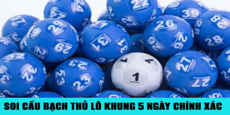 Nuôi Bạch Thủ Lô Khung 5 Ngày Đảm Bảo Ăn Đậm Tiền 3 Trang Chủ Jun88.com #1 Việt Nam Kỹ thuật soi cầu bạch thủ nuôi khung 5 ngày thắng lớn