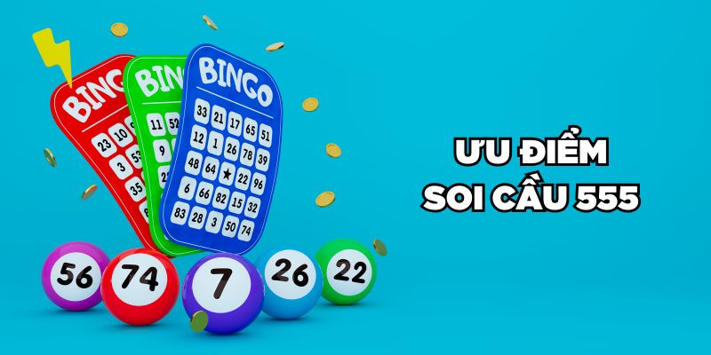 Ưu điểm soi cầu 555